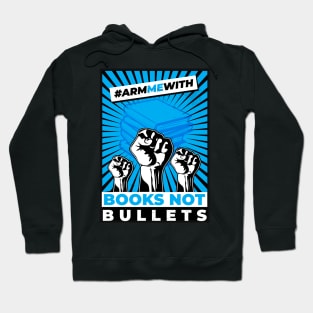 Arm Me With Books Not Bullets Hoodie